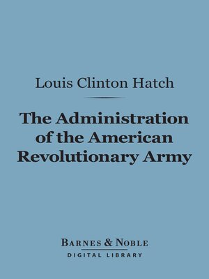 cover image of The Administration of the American Revolutionary Army (Barnes & Noble Digital Library)